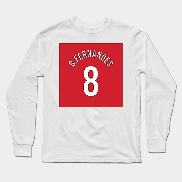 B.Fernandes 8 Home Kit - 22/23 Season Long Sleeve T-Shirt by GotchaFace